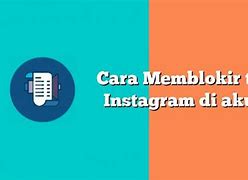 Cara Memblokir Instagram Sementara