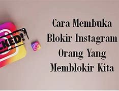 Cara Membuka Blokir Instagram Yang Diblokir Orang